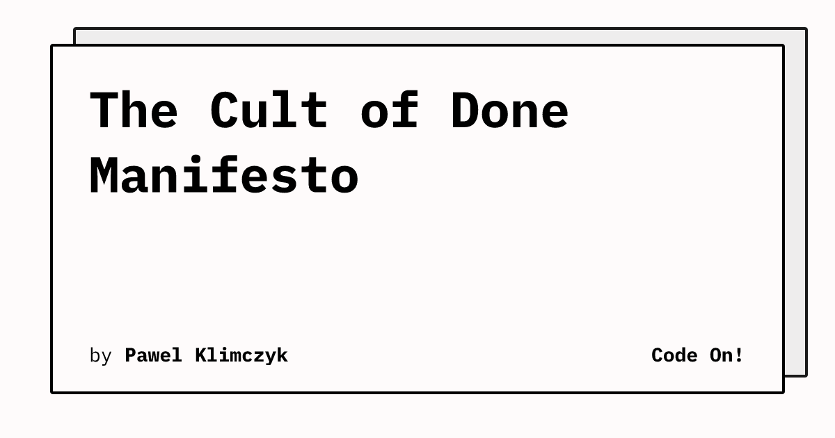 The Cult of Done Manifesto