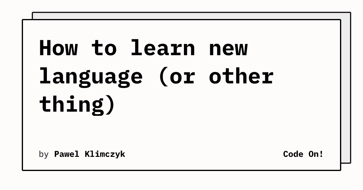 how-to-learn-new-language-or-other-thing