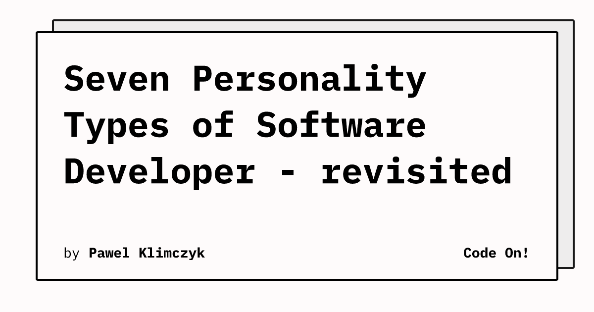 Seven Personality Types of Software Developer revisited
